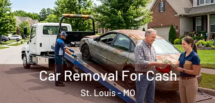 Car Removal For Cash St. Louis - MO