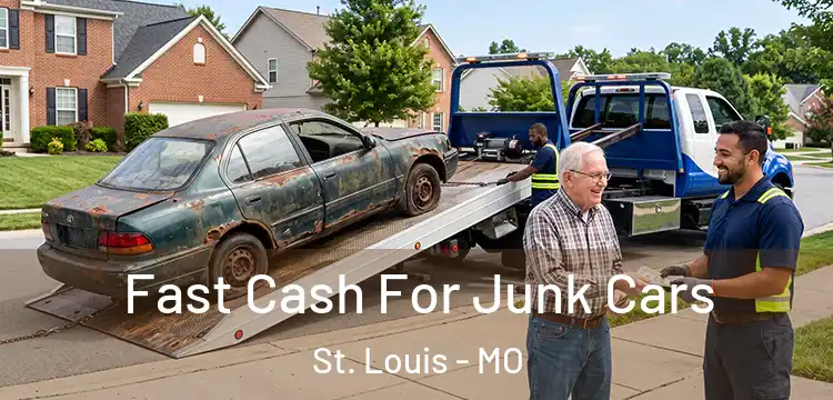 Fast Cash For Junk Cars St. Louis - MO