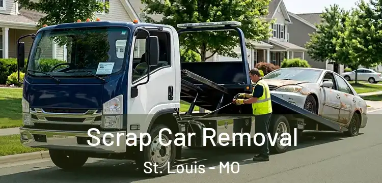 Scrap Car Removal St. Louis - MO